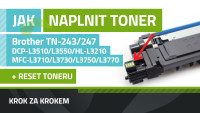 Návod k plnění tonerů Brother TN-243 a TN-247, DCP-L3510/L3550/HL-L3210/MFC-L3710/L3730/L3750/L3770