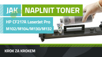 Návod k plnění tonerů HP CF217A, HP LaserJet Pro M102/M104/M130/M132